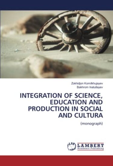 INTEGRATION OF SCIENCE, EDUCATION AND PRODUCTION IN SOCIAL AND CULTURA