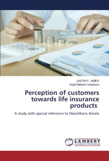 Perception of customers towards life insurance products