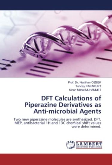 DFT Calculations of Piperazine Derivatives as Anti-microbial Agents