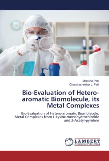 Bio-Evaluation of Hetero-aromatic Biomolecule, its Metal Complexes