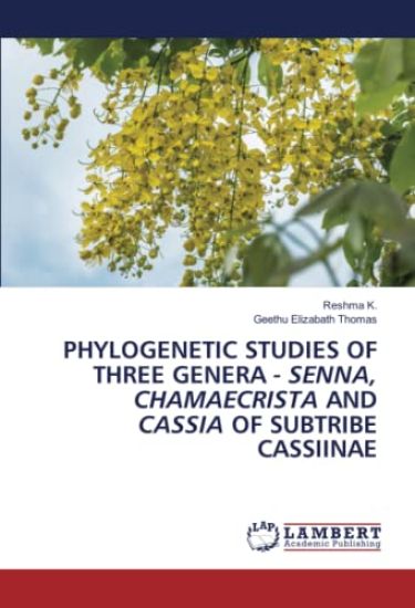 PHYLOGENETIC STUDIES OF THREE GENERA - SENNA, CHAMAECRISTA AND CASSIA OF SUBTRIBE CASSIINAE