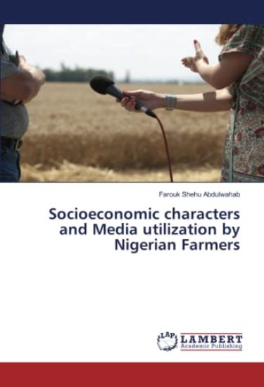 Socioeconomic characters and Media utilization by Nigerian Farmers