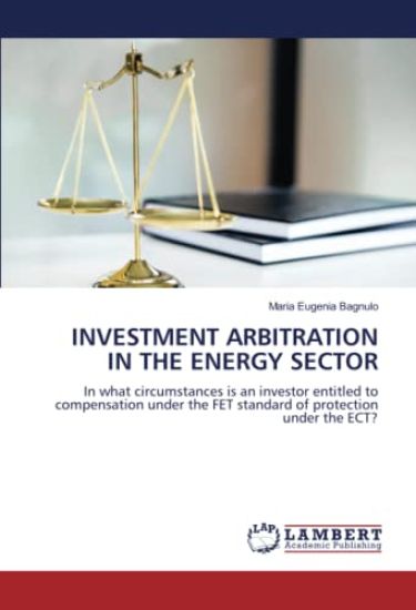 INVESTMENT ARBITRATION IN THE ENERGY SECTOR