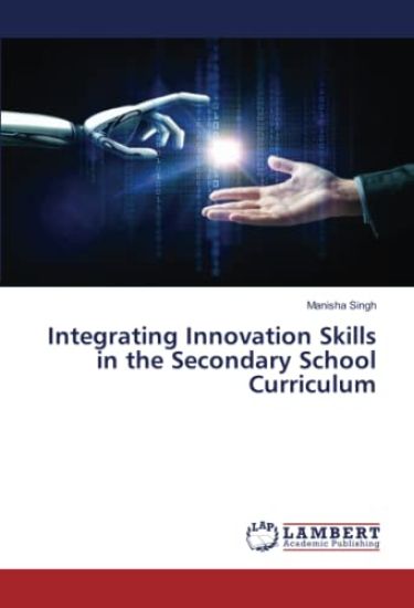 Integrating Innovation Skills in the Secondary School Curriculum