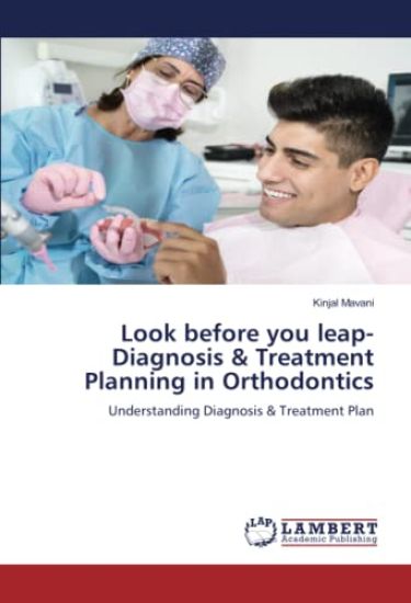 Look before you leap- Diagnosis & Treatment Planning in Orthodontics