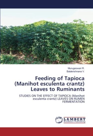 Feeding of Tapioca (Manihot esculenta crantz) Leaves to Ruminants