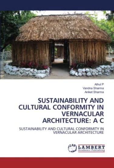 SUSTAINABILITY AND CULTURAL CONFORMITY IN VERNACULAR ARCHITECTURE: A C