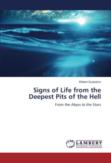 Signs of Life from the Deepest Pits of the Hell