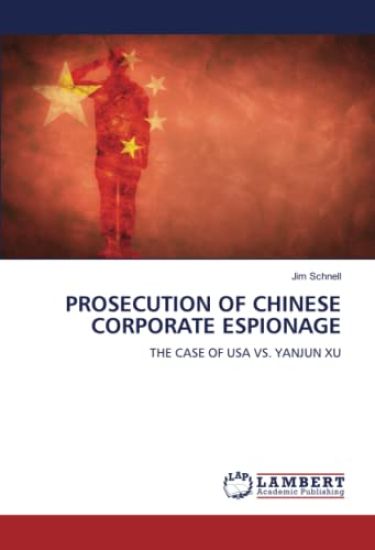 PROSECUTION OF CHINESE CORPORATE ESPIONAGE
