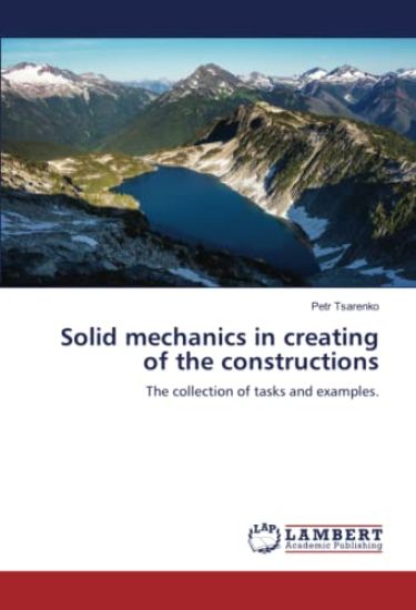 Solid mechanics in creating of the constructions