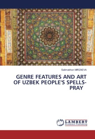 GENRE FEATURES AND ART OF UZBEK PEOPLE'S SPELLS-PRAY