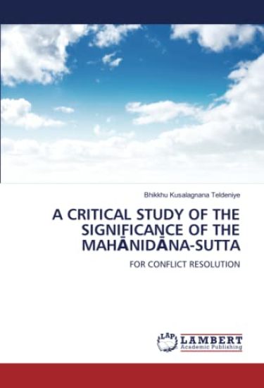 A CRITICAL STUDY OF THE SIGNIFICANCE OF THE MAH¿NID¿NA-SUTTA