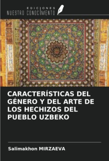 CARACTERÍSTICAS DEL GÉNERO Y DEL ARTE DE LOS HECHIZOS DEL PUEBLO UZBEKO