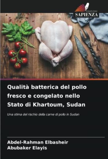 Qualità batterica del pollo fresco e congelato nello Stato di Khartoum, Sudan