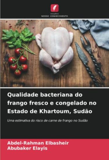 Qualidade bacteriana do frango fresco e congelado no Estado de Khartoum, Sudão