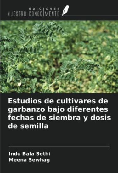 Estudios de cultivares de garbanzo bajo diferentes fechas de siembra y dosis de semilla