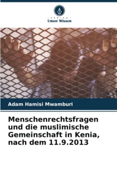 Menschenrechtsfragen und die muslimische Gemeinschaft in Kenia, nach dem 11.9.2013