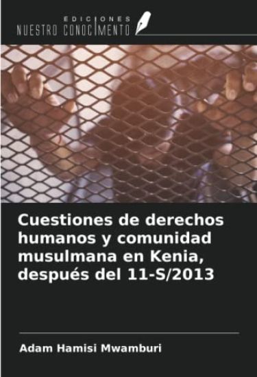 Cuestiones de derechos humanos y comunidad musulmana en Kenia, después del 11-S/2013