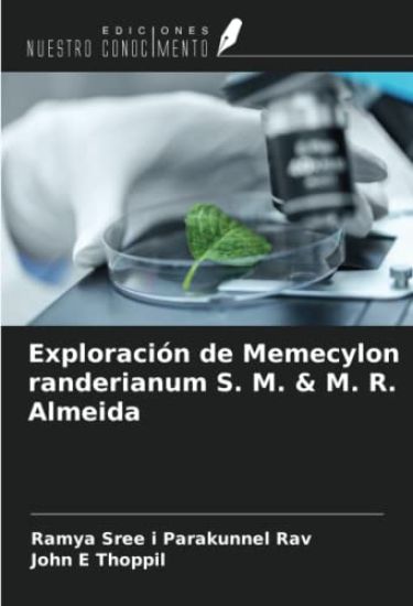 Exploración de Memecylon randerianum S. M. & M. R. Almeida