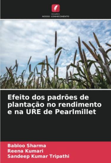 Efeito dos padrões de plantação no rendimento e na URE de Pearlmillet