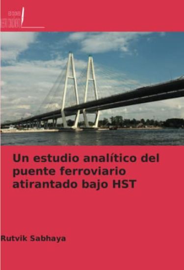 Un estudio analítico del puente ferroviario atirantado bajo HST