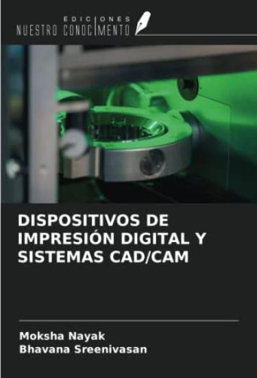 DISPOSITIVOS DE IMPRESIÓN DIGITAL Y SISTEMAS CAD/CAM