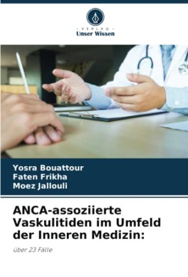 ANCA-assoziierte Vaskulitiden im Umfeld der Inneren Medizin: