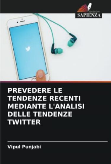 PREVEDERE LE TENDENZE RECENTI MEDIANTE L'ANALISI DELLE TENDENZE TWITTER