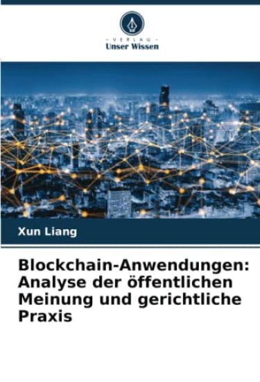 Blockchain-Anwendungen: Analyse der öffentlichen Meinung und gerichtliche Praxis