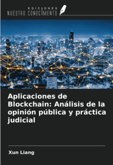 Aplicaciones de Blockchain: Análisis de la opinión pública y práctica judicial