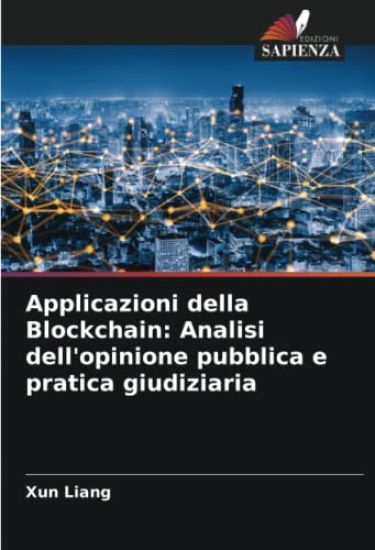 Applicazioni della Blockchain: Analisi dell'opinione pubblica e pratica giudiziaria
