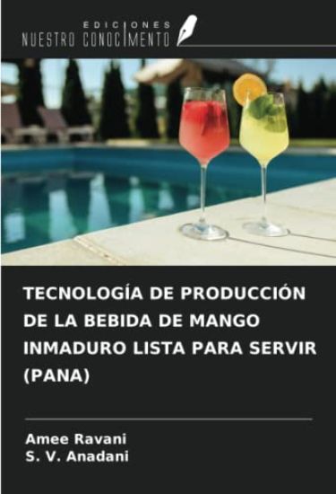 TECNOLOGÍA DE PRODUCCIÓN DE LA BEBIDA DE MANGO INMADURO LISTA PARA SERVIR (PANA)