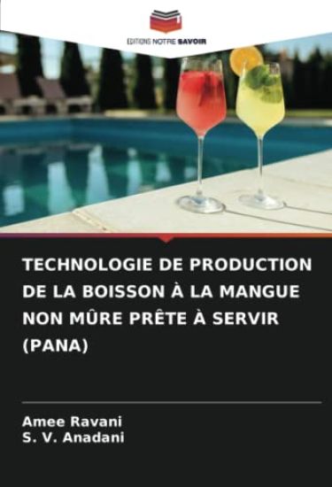 TECHNOLOGIE DE PRODUCTION DE LA BOISSON À LA MANGUE NON MÛRE PRÊTE À SERVIR (PANA)