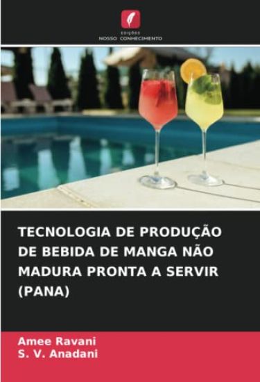 TECNOLOGIA DE PRODUÇÃO DE BEBIDA DE MANGA NÃO MADURA PRONTA A SERVIR (PANA)