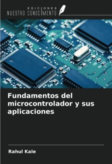 Fundamentos del microcontrolador y sus aplicaciones