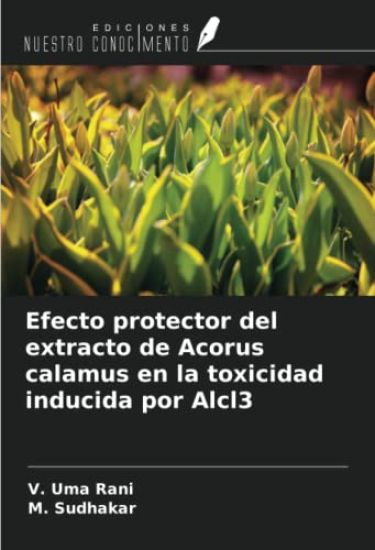 Efecto protector del extracto de Acorus calamus en la toxicidad inducida por Alcl3