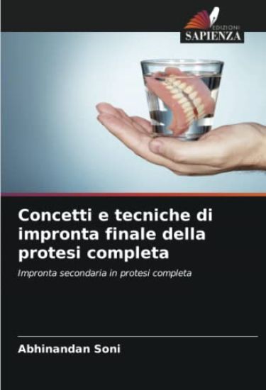 Concetti e tecniche di impronta finale della protesi completa