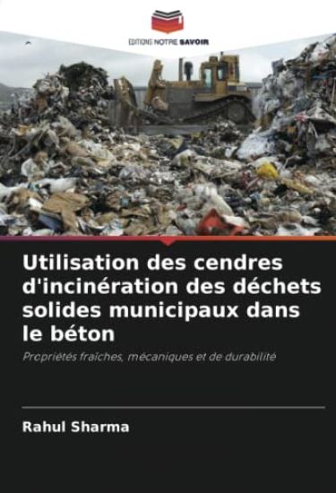 Utilisation des cendres d'incinération des déchets solides municipaux dans le béton