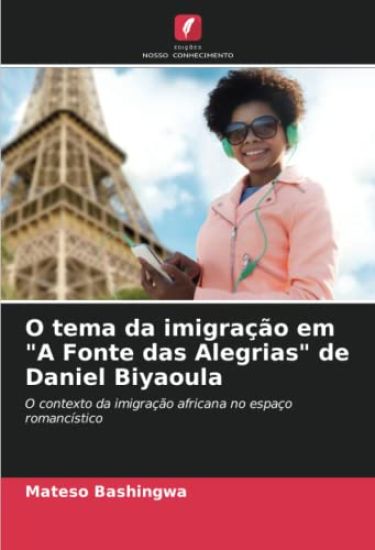 O tema da imigração em "A Fonte das Alegrias" de Daniel Biyaoula