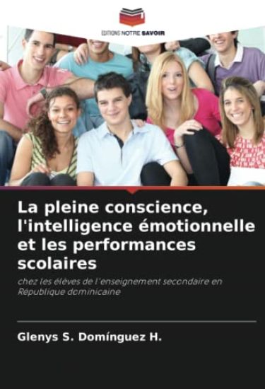 La pleine conscience, l'intelligence émotionnelle et les performances scolaires
