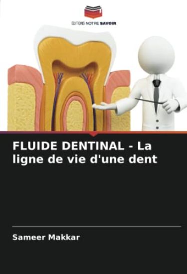 FLUIDE DENTINAL - La ligne de vie d'une dent