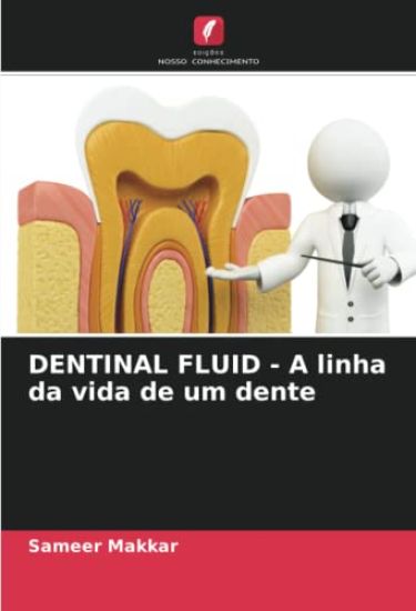 DENTINAL FLUID - A linha da vida de um dente