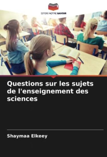 Questions sur les sujets de l'enseignement des sciences