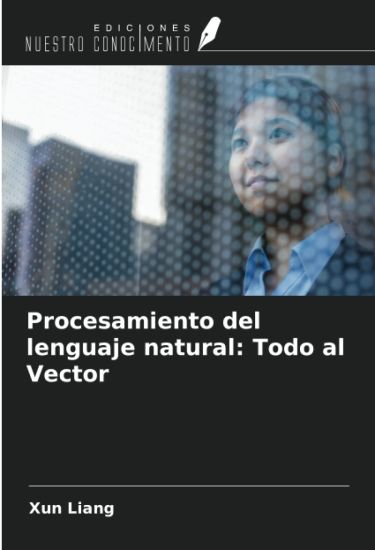 Procesamiento del lenguaje natural: Todo al Vector