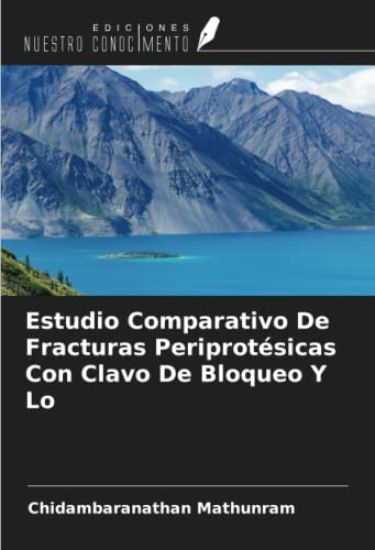 Estudio Comparativo De Fracturas Periprotésicas Con Clavo De Bloqueo Y Lo