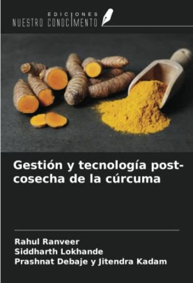Gestión y tecnología post-cosecha de la cúrcuma