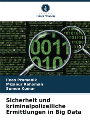 Sicherheit und kriminalpolizeiliche Ermittlungen in Big Data