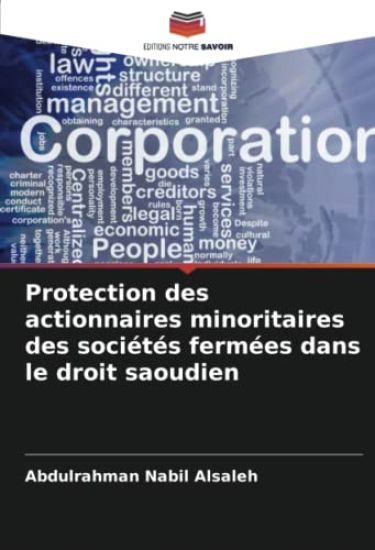 Protection des actionnaires minoritaires des sociétés fermées dans le droit saoudien