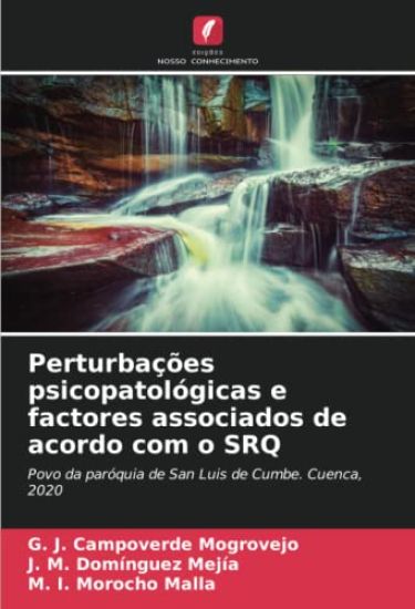Perturbações psicopatológicas e factores associados de acordo com o SRQ
