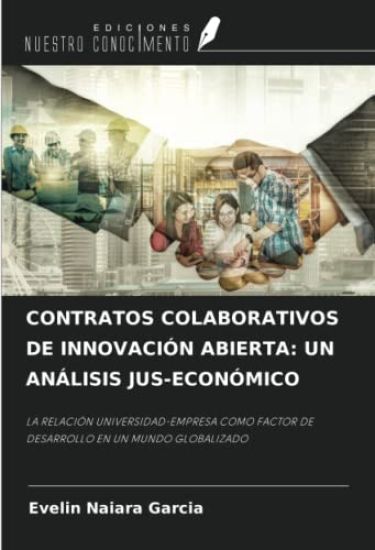 CONTRATOS COLABORATIVOS DE INNOVACIÓN ABIERTA: UN ANÁLISIS JUS-ECONÓMICO